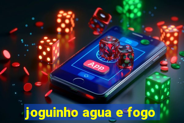 joguinho agua e fogo